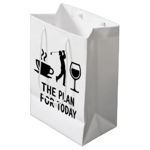 The Plane For Today Funny Golf Wine Coffee Golfer Medium Gift Bag
