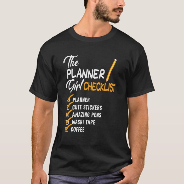 The Planner Girl Checklist Pens Stickers Washi Cof T-Shirt (Front)