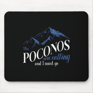 The Poconos Are Calling And I Must Go Mountain Hik Mouse Pad
