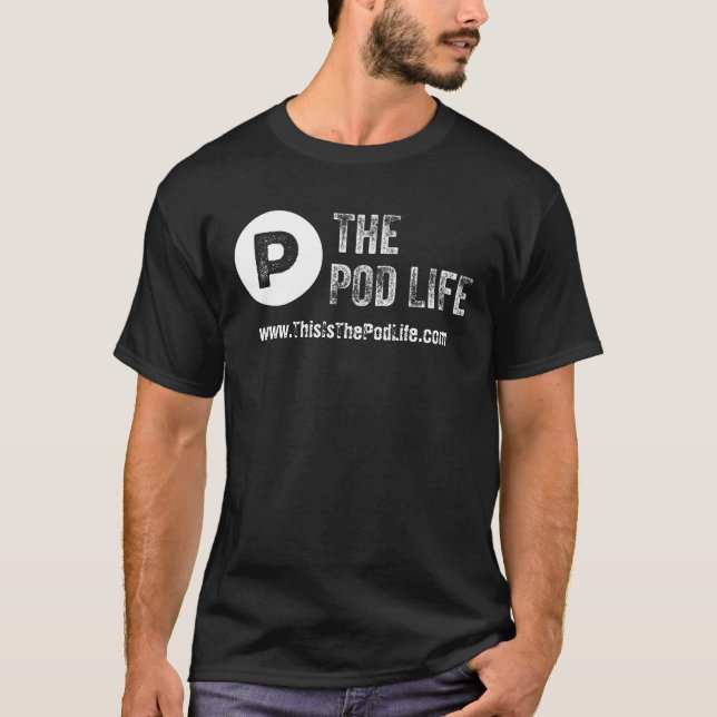 The Pod Life aTteNtiON GeTtEr! T-Shirt (Front)