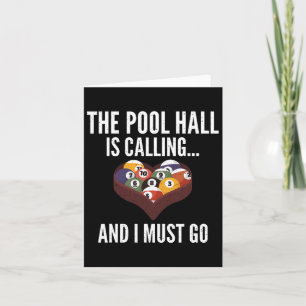 The Pool Hall Is Calling And I Must Go Pool Billia Card