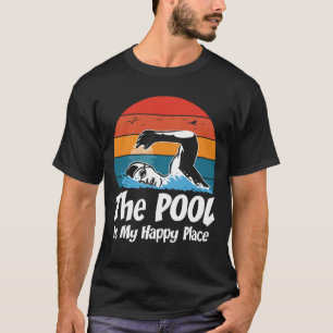 The Pool is My Happy Place - Swimming T-Shirt