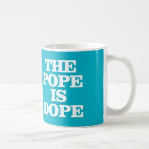 THE POPE IS DOPE COFFEE MUG