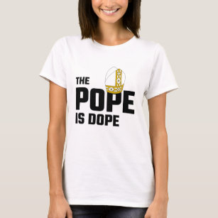 The Pope Is Dope T-Shirt