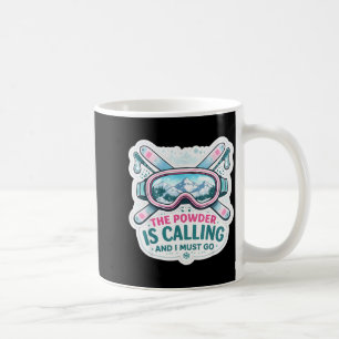 The powder is calling and must go woman skier ski coffee mug
