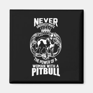 The power of a woman with a Pitbull Magnet