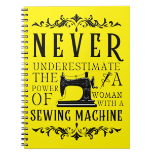  The Power of a woman with a Sewing Machine  Notebook