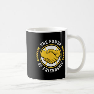 The Power Of Friendship Official  Coffee Mug