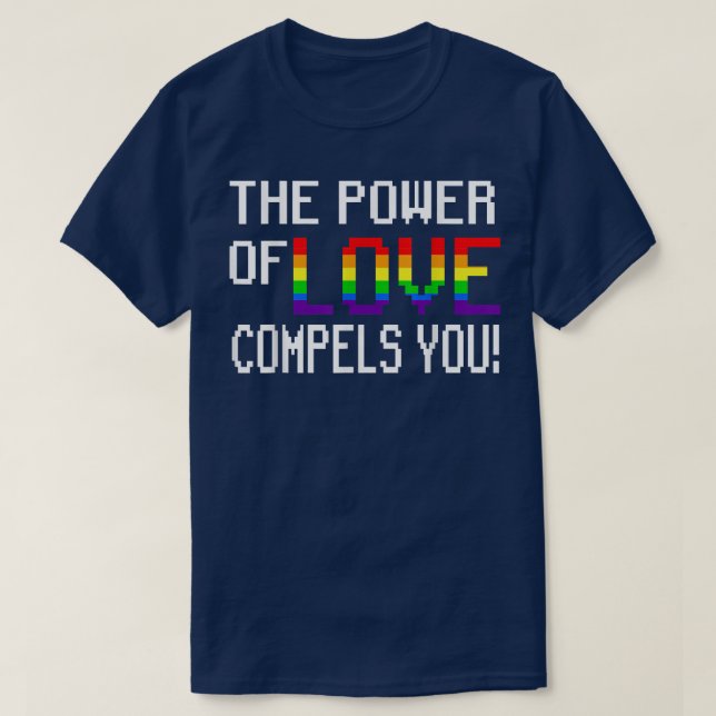 The Power Of Love Compels You LGBT USA Flag Rainbo T-Shirt (Design Front)