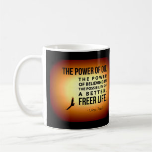The Power of OIT: A better, freer life Coffee Mug