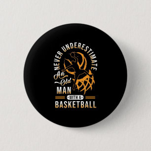 The Power Of Old Man With A Basketball 6 Cm Round Badge