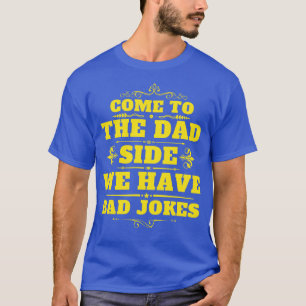 The power of the Dad Side 3 T-Shirt