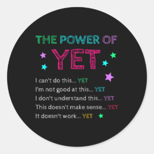 The Power Of Yet Ck To School Inspirational Teache Classic Round Sticker