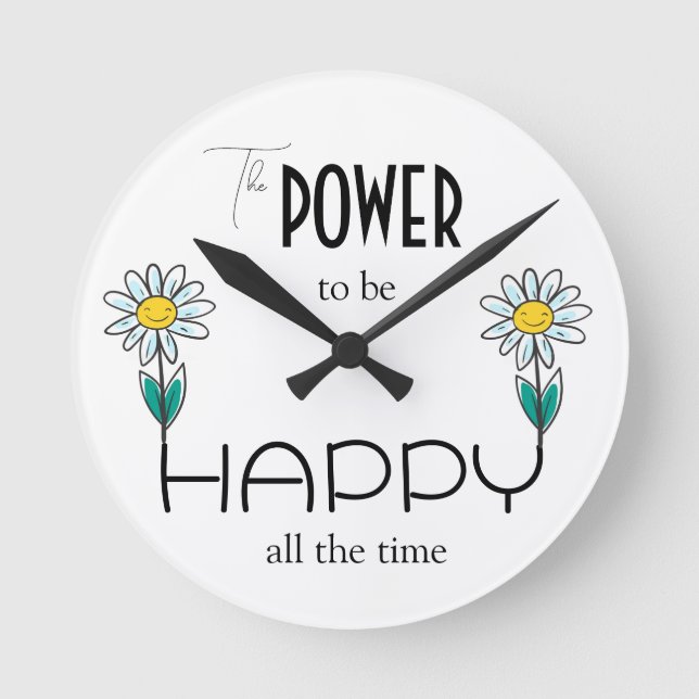 THE POWER TO BE HAPPY ALL THE TIME CLOCK (Front)
