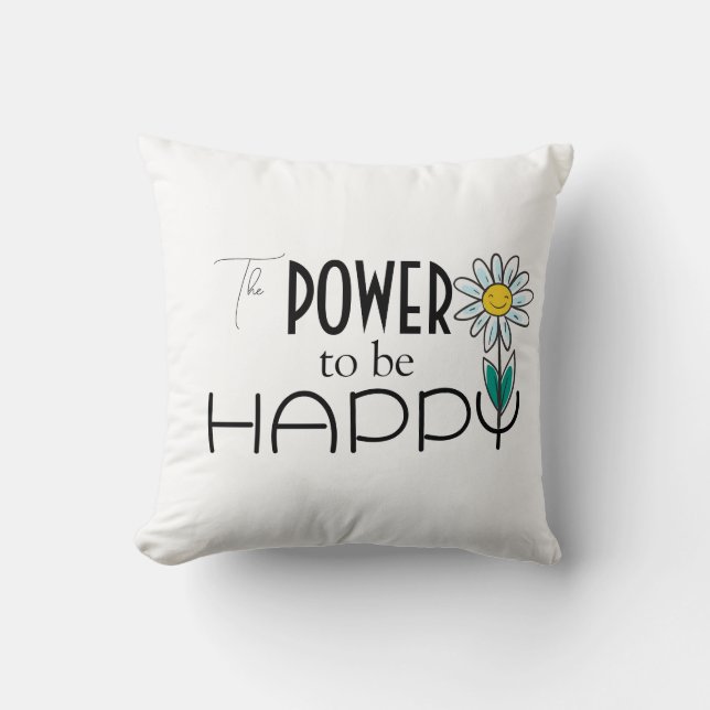 THE POWER TO BE HAPPY PILLOW (Front)