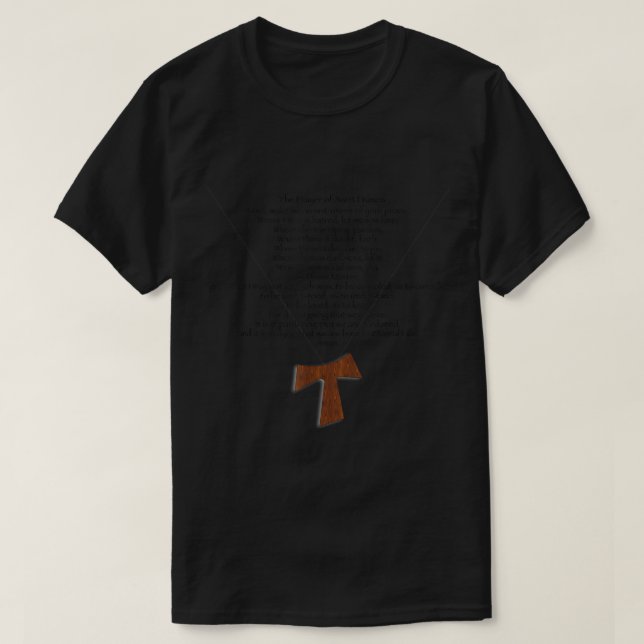 The Prayer of St Francis and Tau Cross  T-Shirt (Design Front)