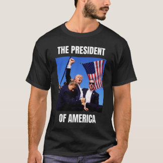 the president of america trump 2024 trump shot shi T-Shirt