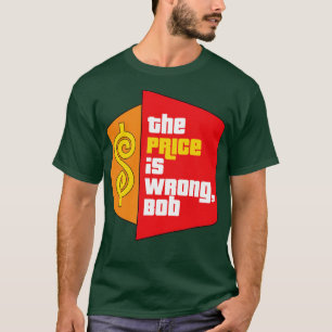 The Price Is Wrong Bob T-Shirt