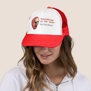 The PriceMaster, "Everything is for sale" quote Trucker Hat
