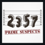 The Prime Number Suspects Photo Print<br><div class="desc">Caught red handed!  The prime suspects are two,  three,  five,  and seven.  Who's guilty of a horrible,  horrible math pun?  Great nerdy joke for mathematicians or geeks of any stripe.</div>