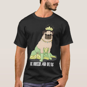 The Princess and the Pug T-Shirt