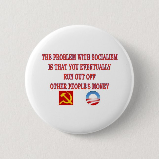 THE PROBLEM WITH SOCIALISM 6 CM ROUND BADGE (Front)