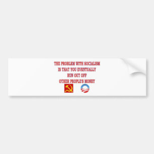 THE PROBLEM WITH SOCIALISM BUMPER STICKER