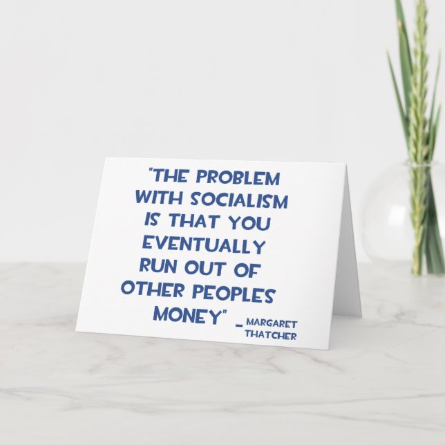 THE PROBLEM WITH SOCIALISM MARGARET THATCHER QUOTE CARD (Front)