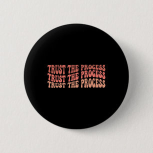 The Process Self Love Inspirational Quote 6 Cm Round Badge