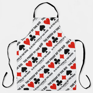 The Proof Of The Bid Is In The Playing Of The Hand Apron