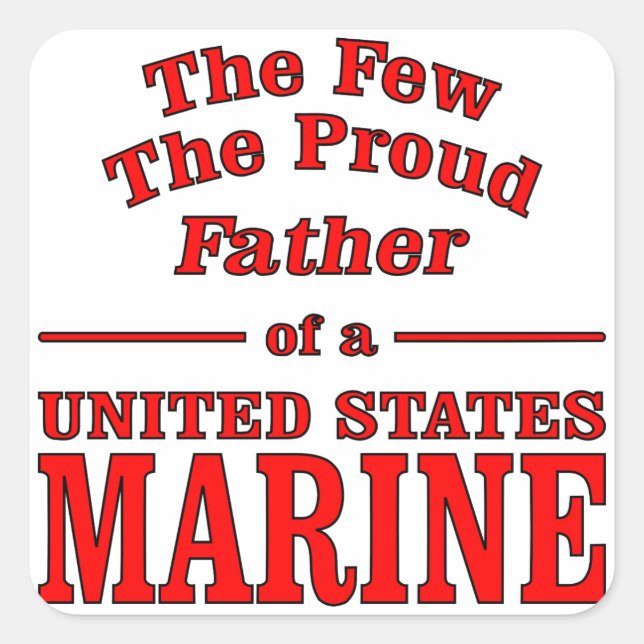 The Proud Father Of A United States Marine Square Sticker (Front)