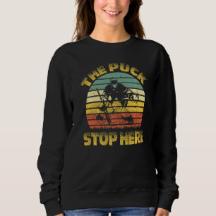The Puck Stops Here Retro Vintage Ice Hockey Goali Sweatshirt