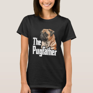 The Pugfather - Father's Day Dog Lover Pet Owner P T-Shirt