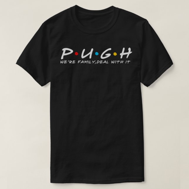 The Pugh Family Pugh Surname Pugh Last name T-Shirt (Design Front)