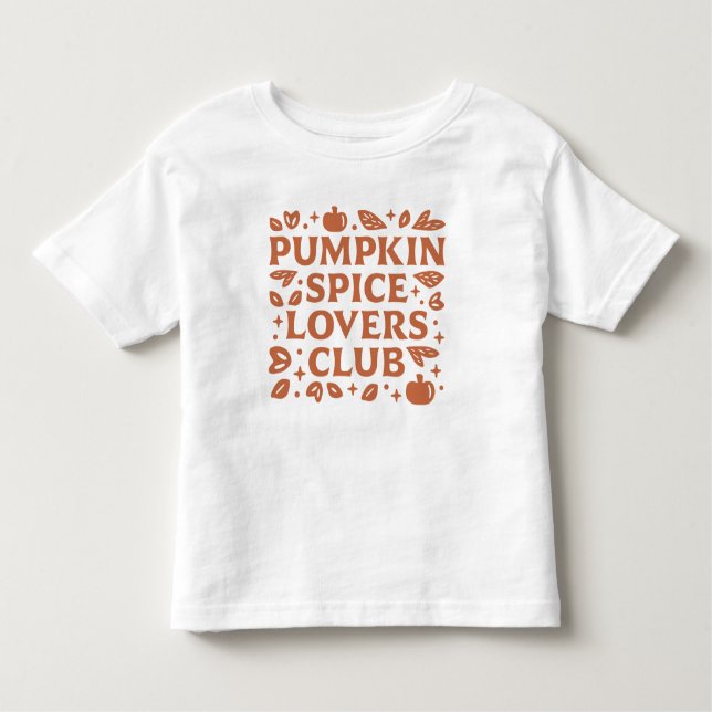 The Pumpkin Spice Lovers Club Toddler T-Shirt (Front)