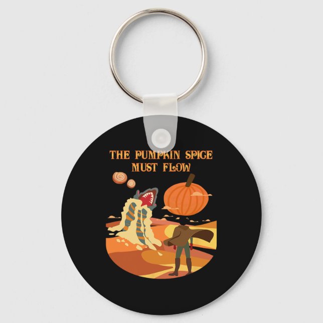The Pumpkin Spice Must Flow Funny Fall Dune  Key Ring (Front)