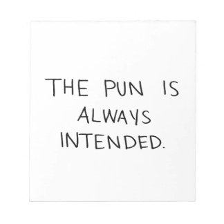 The Pun is Always Intended Notepad