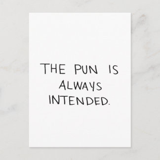 The Pun is Always Intended Postcard