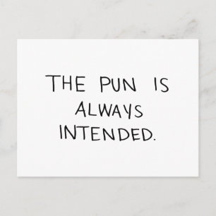 The Pun is Always Intended Postcard