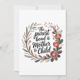 The Purest Bond Is Mother To Child Thank You Card