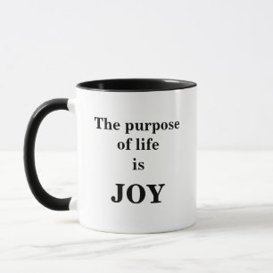 The purpose of life is joy mug