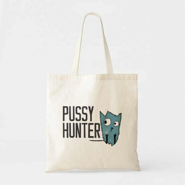 The Pussy hunter is coming Tote Bag (Front)