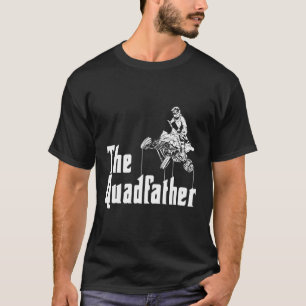 The Quadfather Atv Four Wheeler Quad Bike Gift Hoo T-Shirt