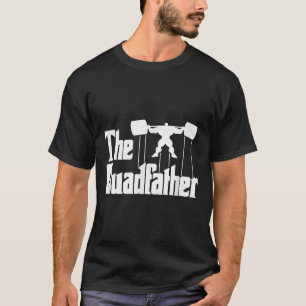 The Quadfather Gym Motivational Humor Tee Shirt 