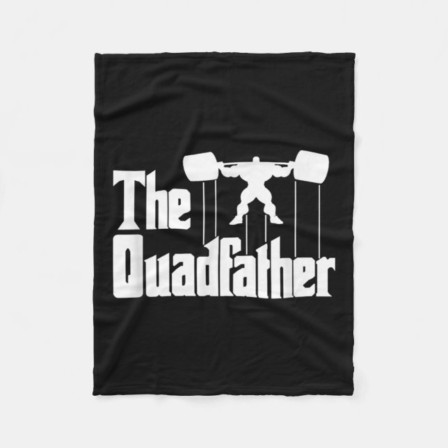 The Quadfather Gym Motivational Humor Tee Shirt  Fleece Blanket (Front)