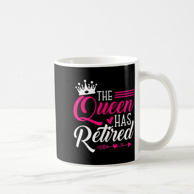 The Queen Has Retired Funny Retired Women Retireme Coffee Mug (Right)
