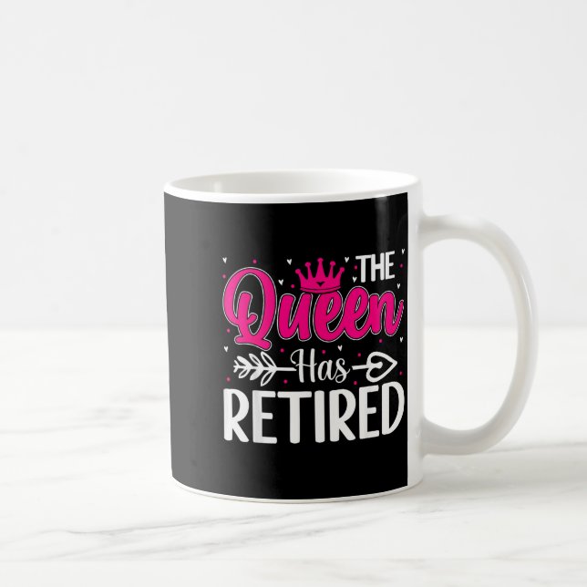 The Queen Has Retired Funny Retired Women Retireme Coffee Mug (Right)