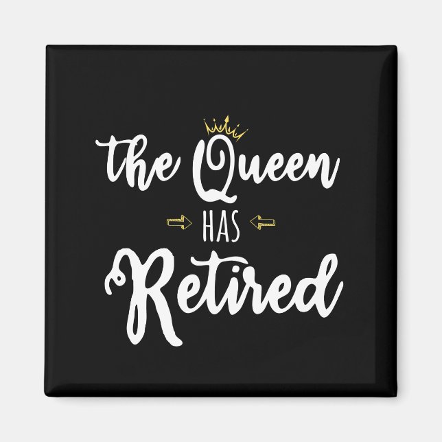 the queen has retired magnet (Front)