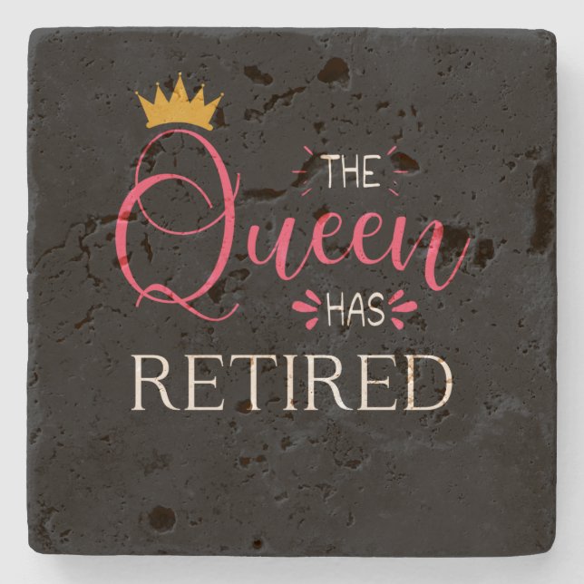 The queen has retired Retirement gifts for women Stone Coaster (Front)