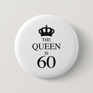 The Queen Is 60 6 Cm Round Badge